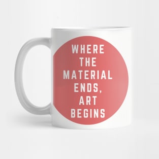 Where the material ends, art begins. Mug